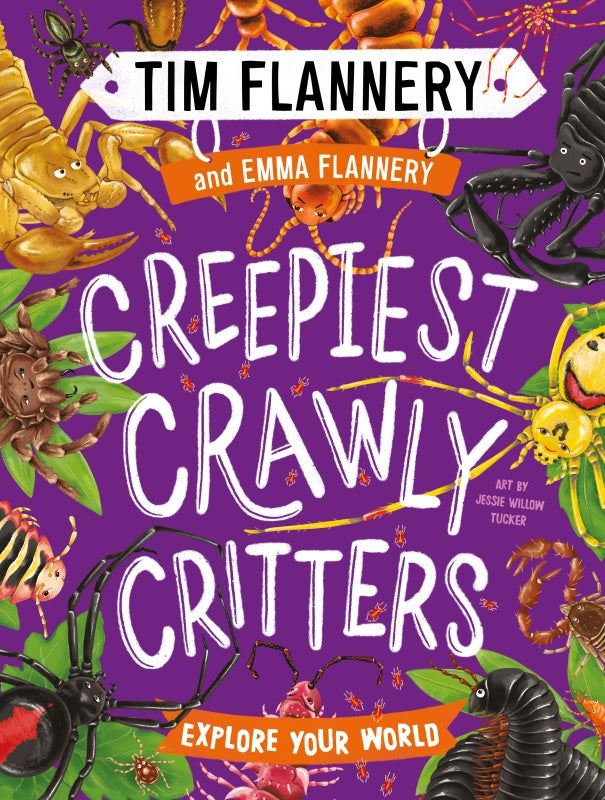 Tim Flannery Creepiest Crawly Critters