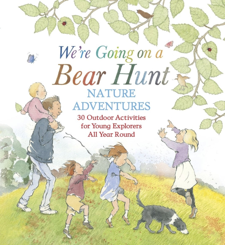We’re Going on a Bear Hunt Nature Adventures: 30 Outdoor Activities for Young Explorers All Year Round