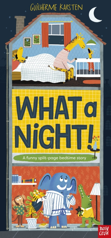 What a Night! A Funny Split-Page Bedtime Story